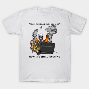 Hope This Email Finds You Well T-Shirt